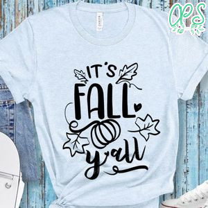 Its Fall Y All T-Shirt