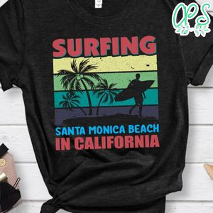 Surfing Santa Monica Beach In California Shirt
