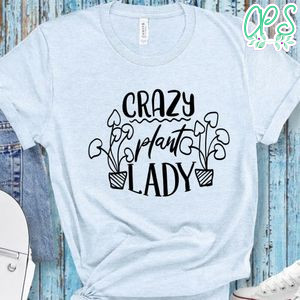 Crazy Plant Lady Unisex Shirt