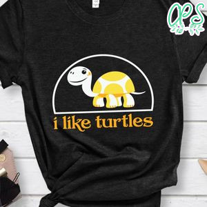 I Like Turtles Shirt