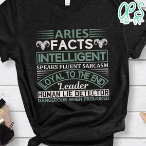 Aries Facts Intelligent Apeaks Fluent Sarcasm Loyal To The End  Shirt