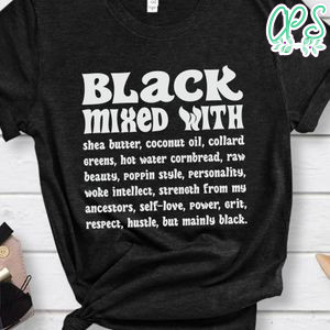 Black Mixed with Shea Butter Black Woman Shirt