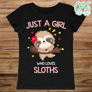 Printable Just A Girl Who Loves Sloths Shirt For Kids Girls Women Digital File Instant Download