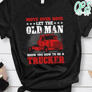 Show You How To Be A Trucker Shirt