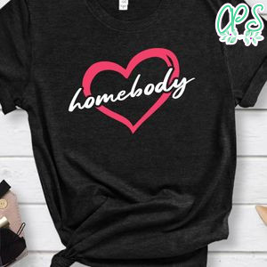 Homebody Shirt