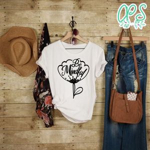 Be Mindful T-Shirt