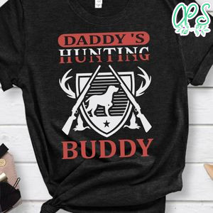 Daddy's Hunting Buddy Shirts