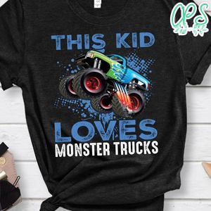 This Kid Loves Monster Trucks Shirt