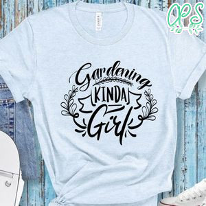 Gardening Kinda Girl T-Shirt