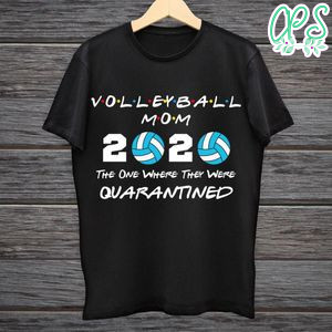 Printable Volleyball Mom 2020 The One Where They Were Quarantined Black Shirt Template Digital File