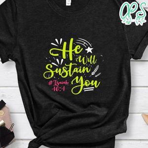 He Will Sustain You Shirt