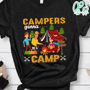 Campers Gonna Camp Shirts