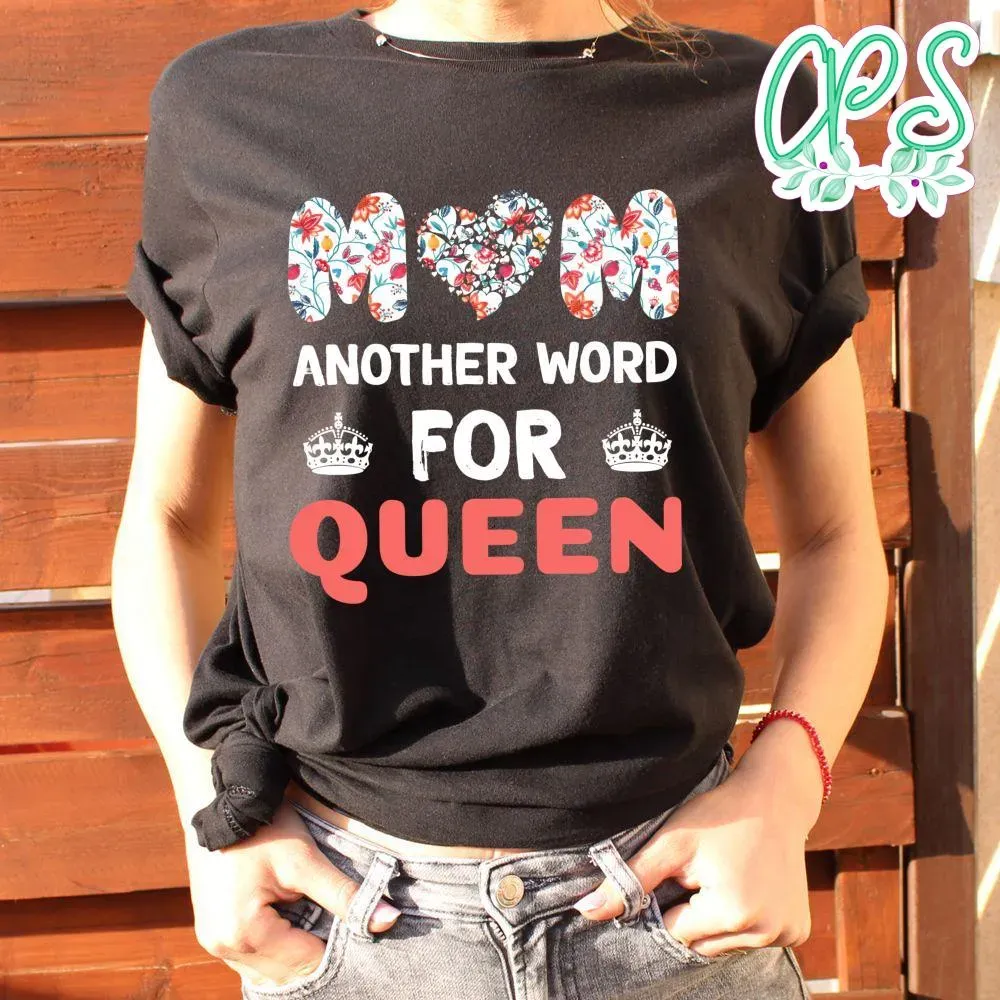 Mom Another Word For Queen Shirt CustomPartyShirts Studio