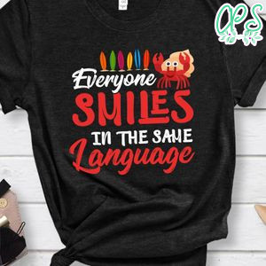 Smiles In The Same Language Shirt