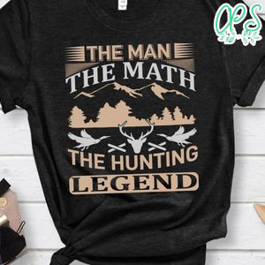The Man The Math The Hunting Legend Shirt