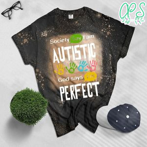 Society i'm autistic God say i'm perfect Autism Awareness Bleached Shirt