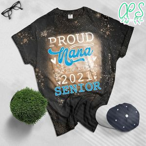 Proud Grandma Nana Of Class Of 2021 Senior First Day Gift Bleached Shirt
