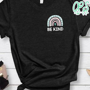 Always Be Kind Rainbow Gift Shirt