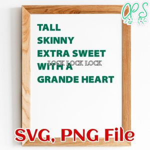 Tall skinny extra sweet with a grande heart PNG file template