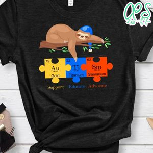 Otter sloth Support Educate Advocate Autism Awareness Shirt