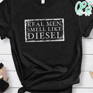 Real Men Smell Like Diesel T-Shirt