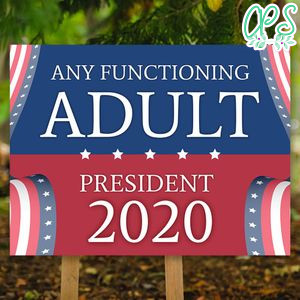 Any Functioning Adult 2020 Yard Sign Digital File Printable Instant Download