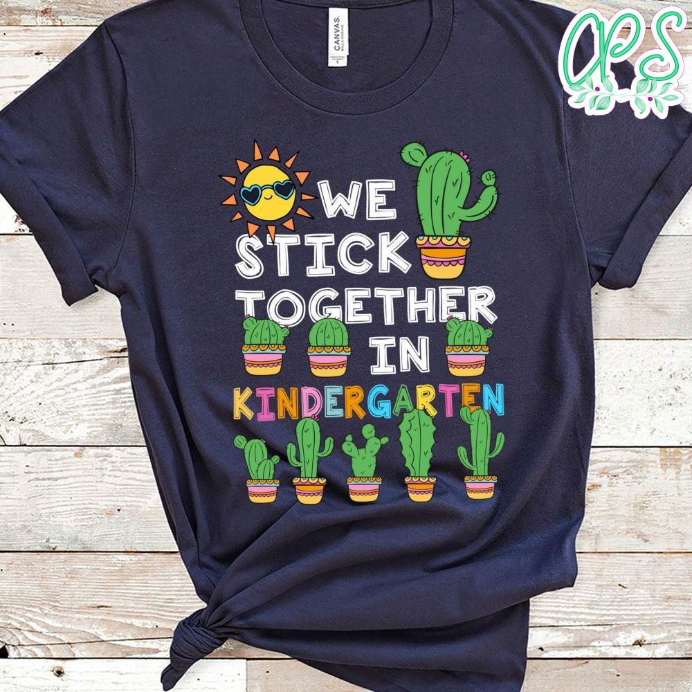 We stick together in kindergarten Back to school Cactus Classic Unisex T-Shirt