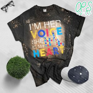 I'm her voice she is my heart Bleached Shirt