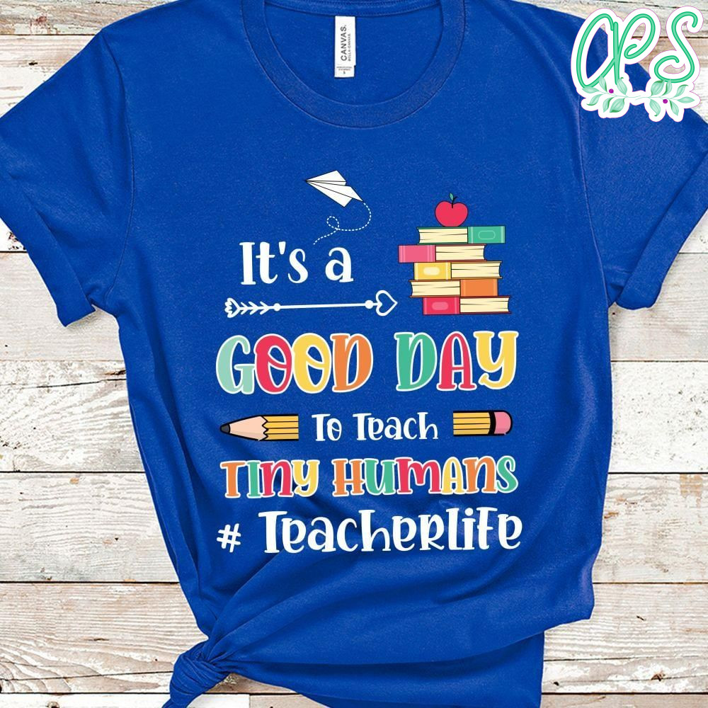 It's a Good Day to Teach T-Shirt