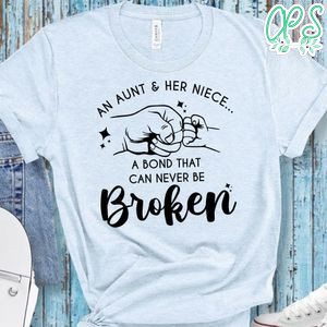 Aunt & her niece bond that can never be broken T-Shirt