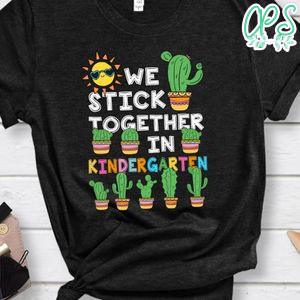 We stick together in kindergarten Back to school Cactus Classic Unisex T-Shirt