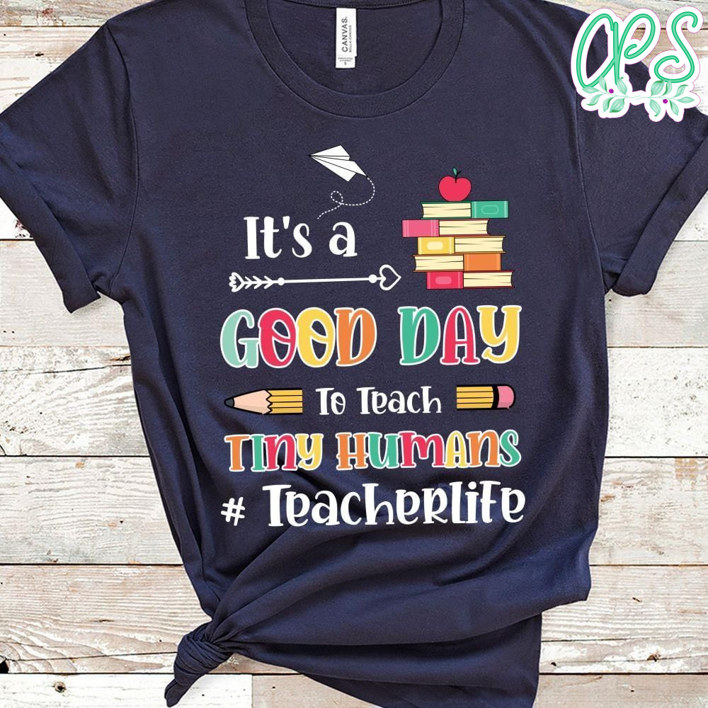 It's a Good Day to Teach T-Shirt