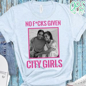 No F Given City Girls Shirt