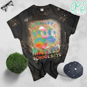 I survived 100 masked school days Bleached Shirt