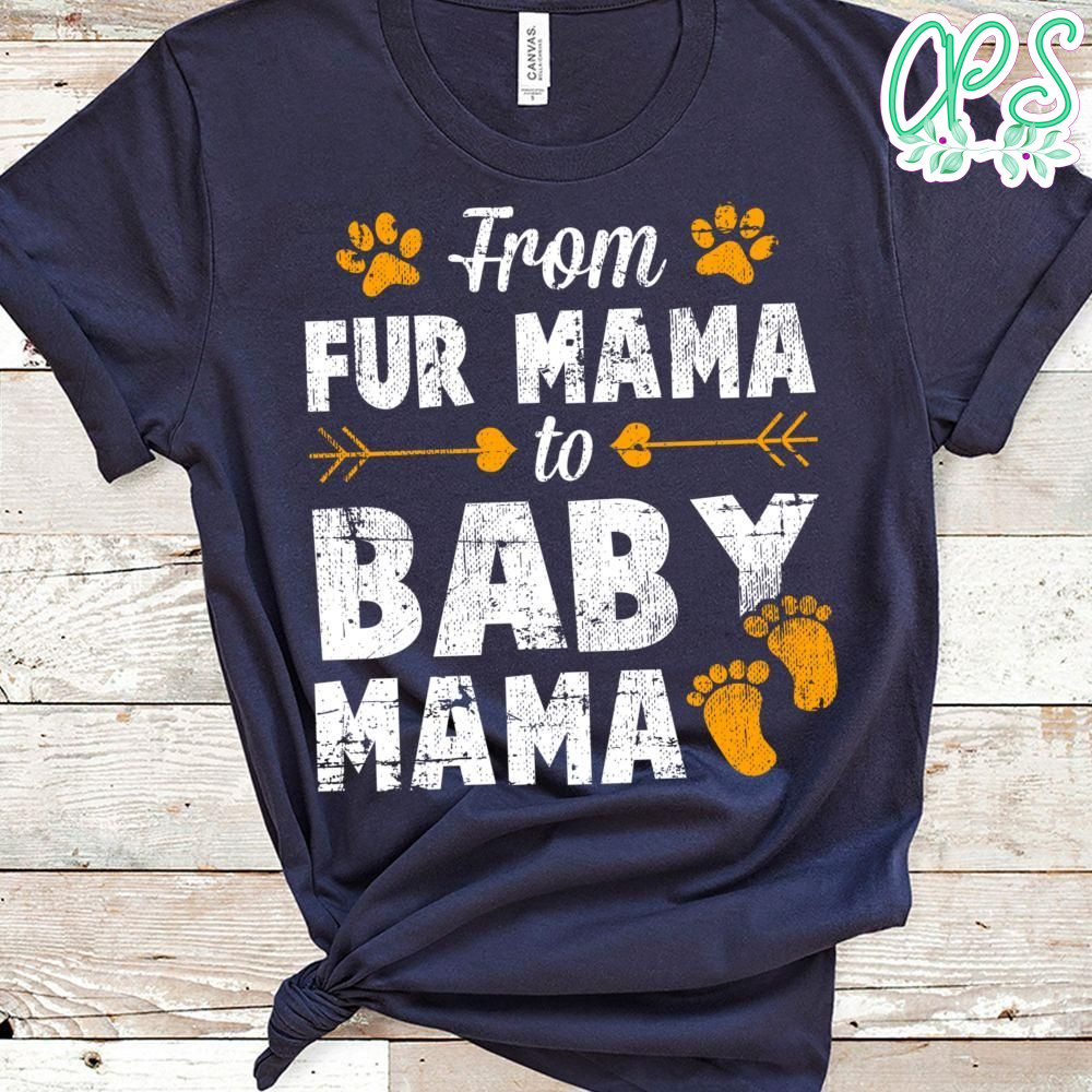 From Fur Mama To Baby Mommy Pregnant Woman Dog Lover Classic Unisex Shirt