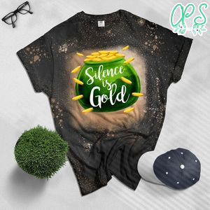 Silence Is Gold St Patricks Day Bleached Shirt