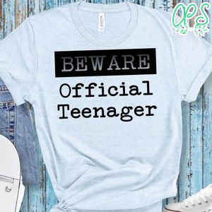 Beware official teenager T-Shirt