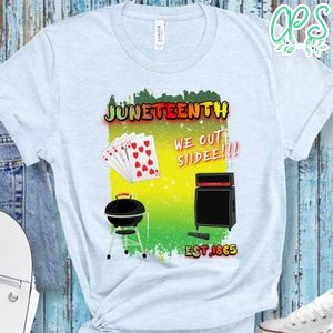Juneteenth We Out Siide T-Shirt