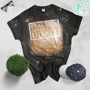 Real Men Smell Like Diesel Bleached T-Shirt