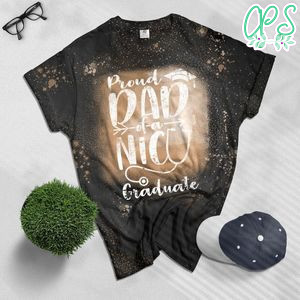 Proud Dad NICU Graduate Funny Preemie Newborn Nurse Gift Bleached Shirt