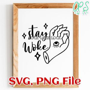 Stay Woke SVG PNG file template