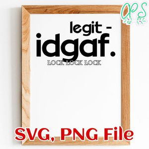 Legit Idgaf SVG PNG file template