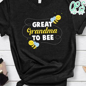 Great grandma to bee Shirt
