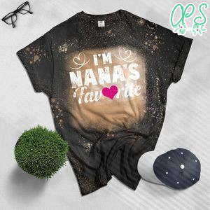 Funny I'm Nana's Favorite Design for Grandchildren Grandkids Bleached Shirt