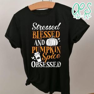 Stressed Blessed Pumpkin Spice Obsessed Autumn Gift Classic Unisex T-Shirt