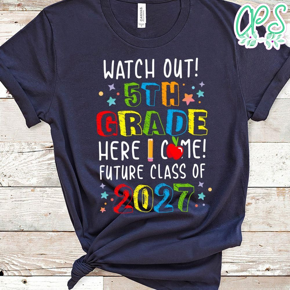 Watch Out 5th Grade here i come! Future Class 2027 First Day Classic Unisex T-Shirt