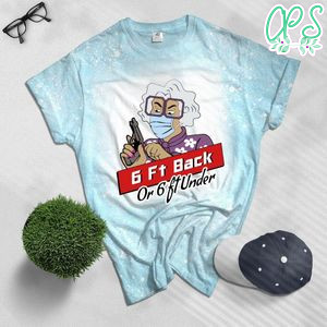 Madea 6 Feet Away Funny Bleached T-Shirt