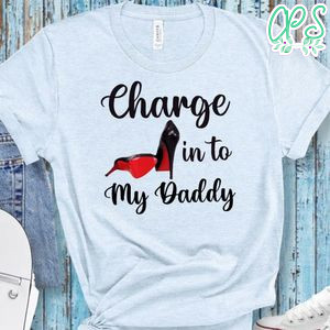 Charge it to My Daddy T-Shirt