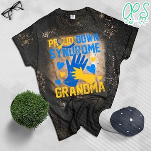 Proud Down Syndrome Grandma Down Syndrome Awareness Family Bleached Shirt