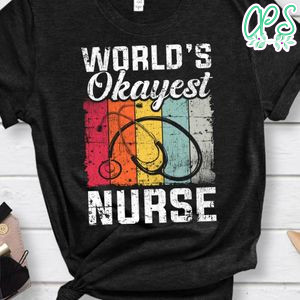Worlds Okayest Nurse Women Nursing Funny RN LPN Medical Gift Shirt